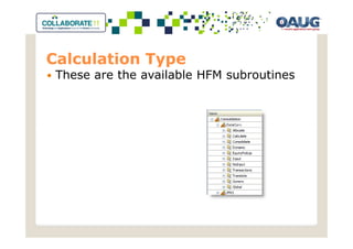 Calculation Type
 These are the available HFM subroutines
 