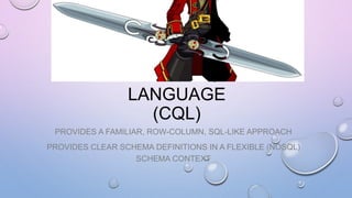 CASSANDRA QUERY
LANGUAGE
(CQL)
PROVIDES A FAMILIAR, ROW-COLUMN, SQL-LIKE APPROACH
PROVIDES CLEAR SCHEMA DEFINITIONS IN A FLEXIBLE (NOSQL)
SCHEMA CONTEXT
 