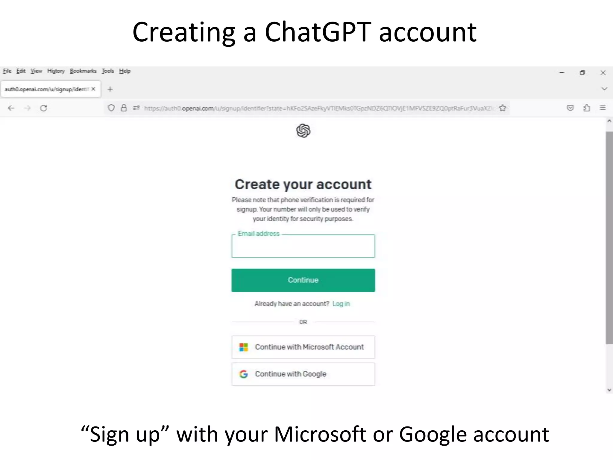 Creating a ChatGPT account
“Sign up” with your Microsoft or Google account
 