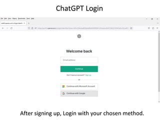 ChatGPT Login
After signing up, Login with your chosen method.
 