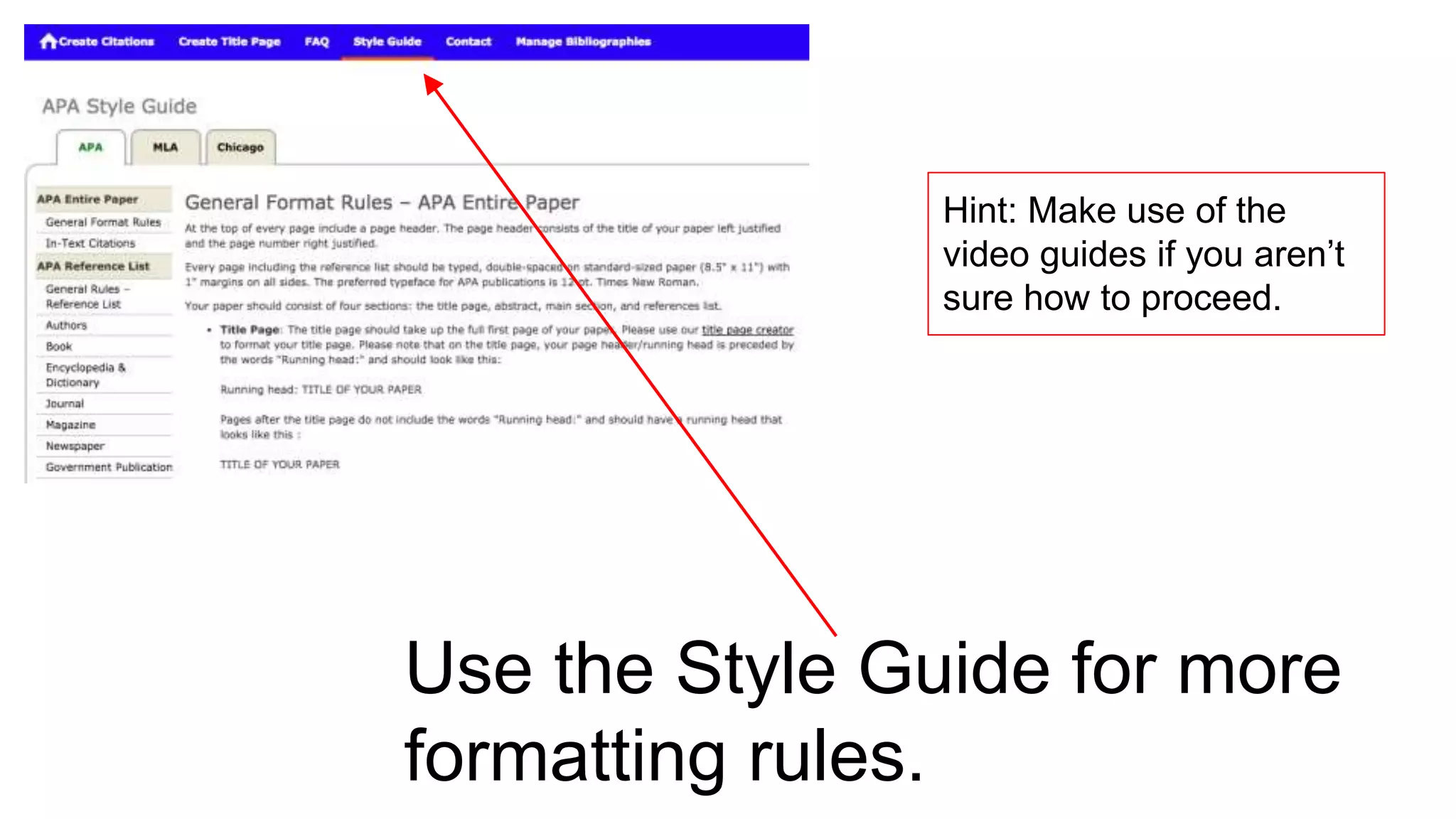 Use the Style Guide for more
formatting rules.
Hint: Make use of the
video guides if you aren’t
sure how to proceed.
 