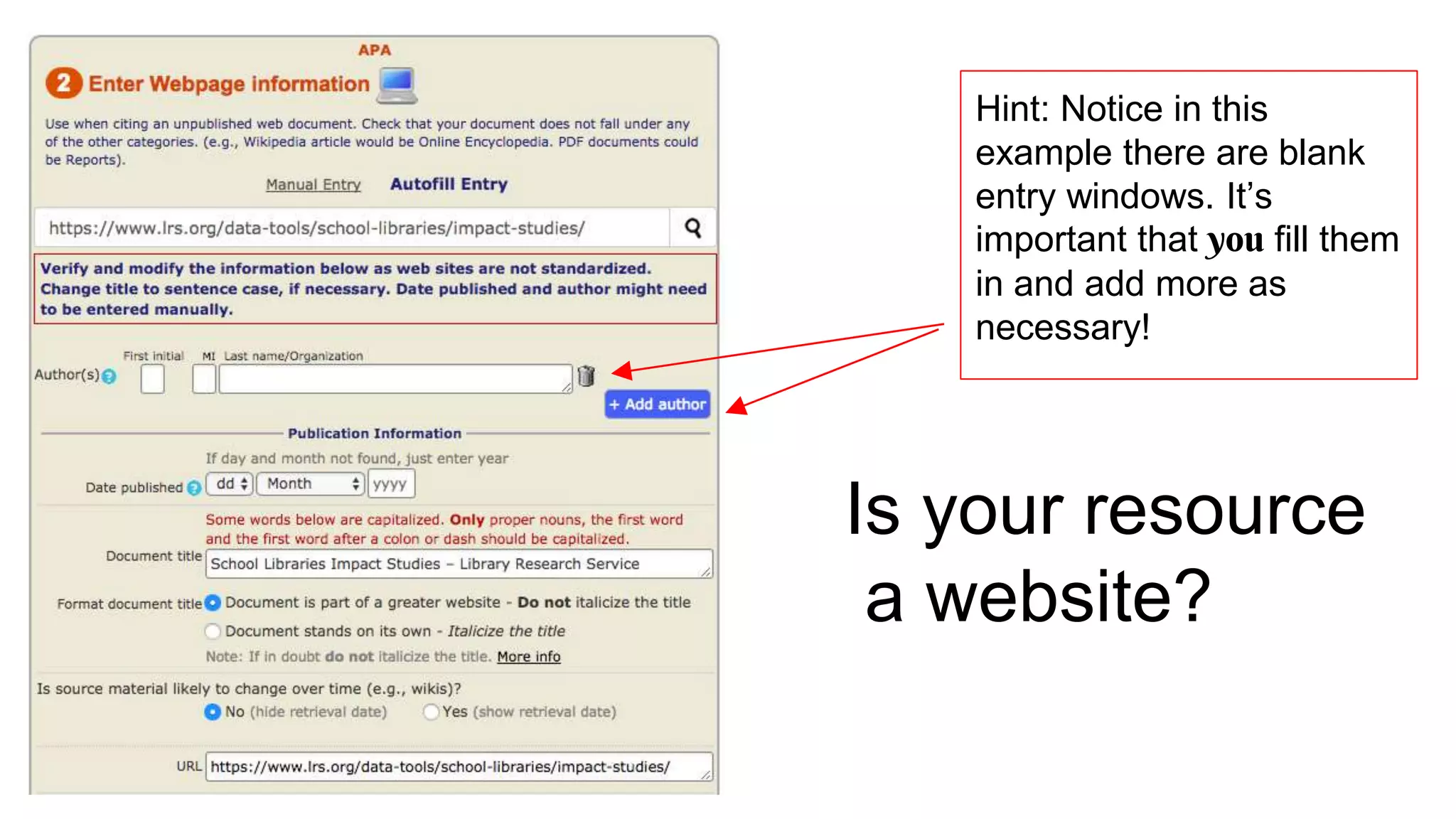Is your resource
a website?
Hint: Notice in this
example there are blank
entry windows. It’s
important that you fill them
in and add more as
necessary!
 