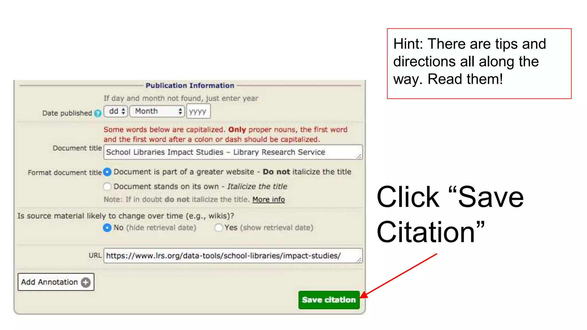 Click “Save
Citation”
Hint: There are tips and
directions all along the
way. Read them!
 