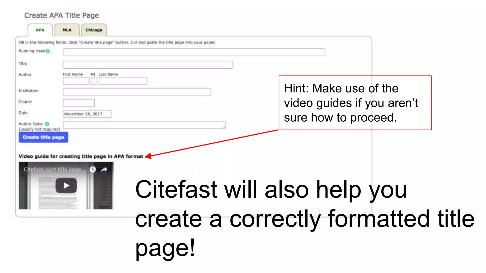 Citefast will also help you
create a correctly formatted title
page!
Hint: Make use of the
video guides if you aren’t
sure how to proceed.
 
