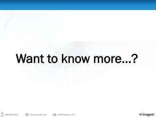 Want to know more...?
 