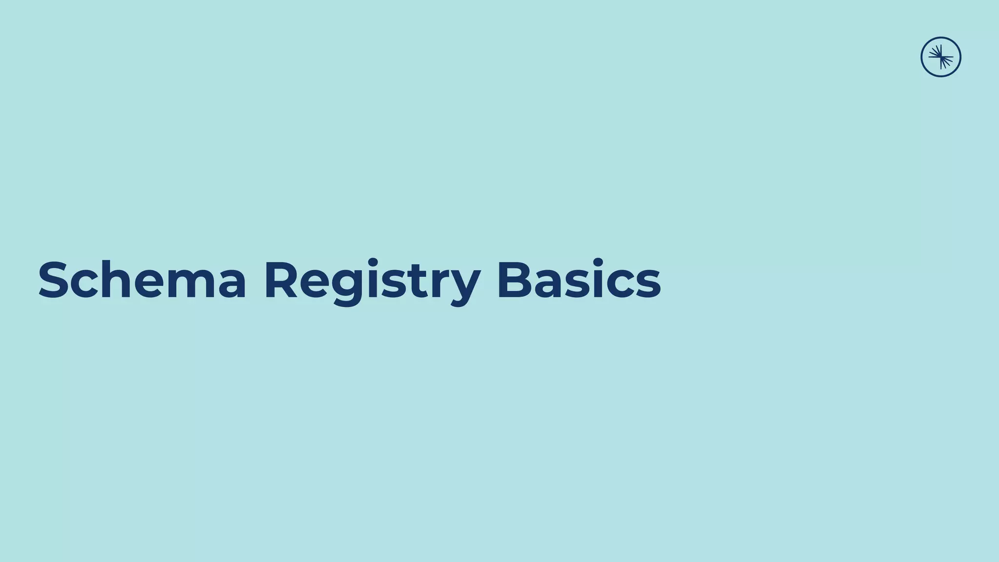 Schema Registry Basics
 