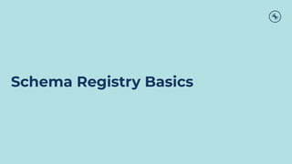 Schema Registry Basics
 
