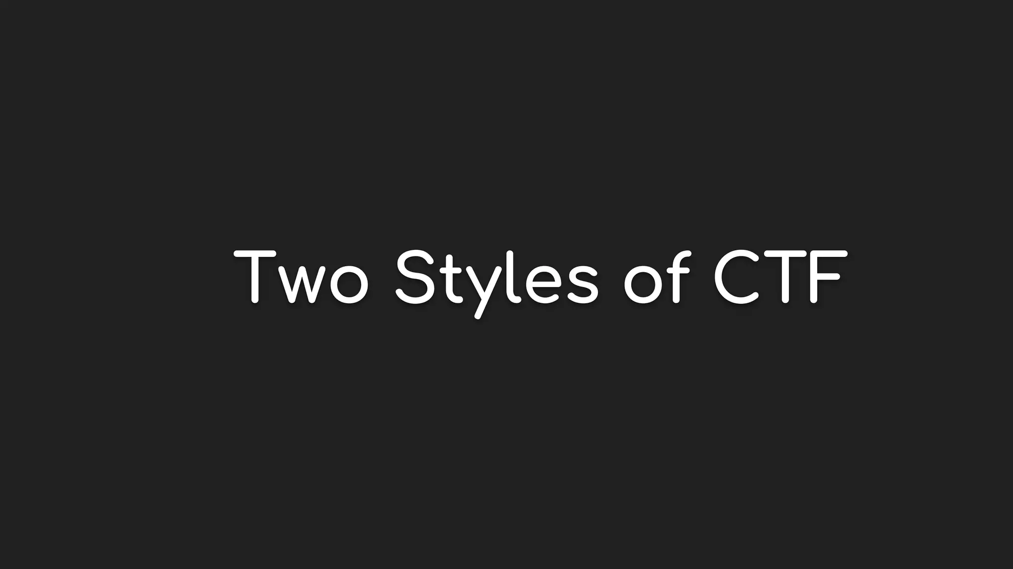 Two Styles of CTF
 