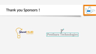 Thank you Sponsors !
 