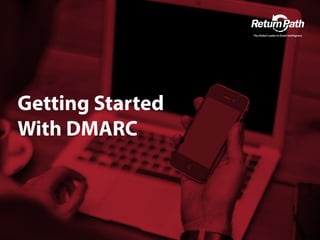 Getting Started With DMARC page 1 | Share this: 
Getting Started 
With DMARC 
 