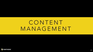 C O N T E N T
M A N A G E M E N T
21
 