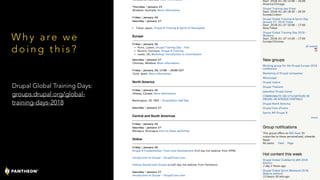 W h y a re w e
d o i n g t h i s ?
Drupal Global Training Days: 
groups.drupal.org/global-
training-days-2018
4
 