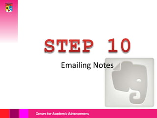 STEP 10 Emailing Notes