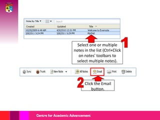 1Select one or multiple notes in the list (Ctrl+Click on notes' toolbars to select multiple notes).2Click the Email button.