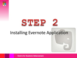 STEP 2Installing Evernote Application