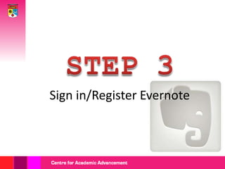 STEP 3 Sign in/Register Evernote