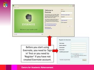 Before you start using Evernote, you need to ‘Sign in’ first or you need to ‘Register’ if you have not created Evernote account.