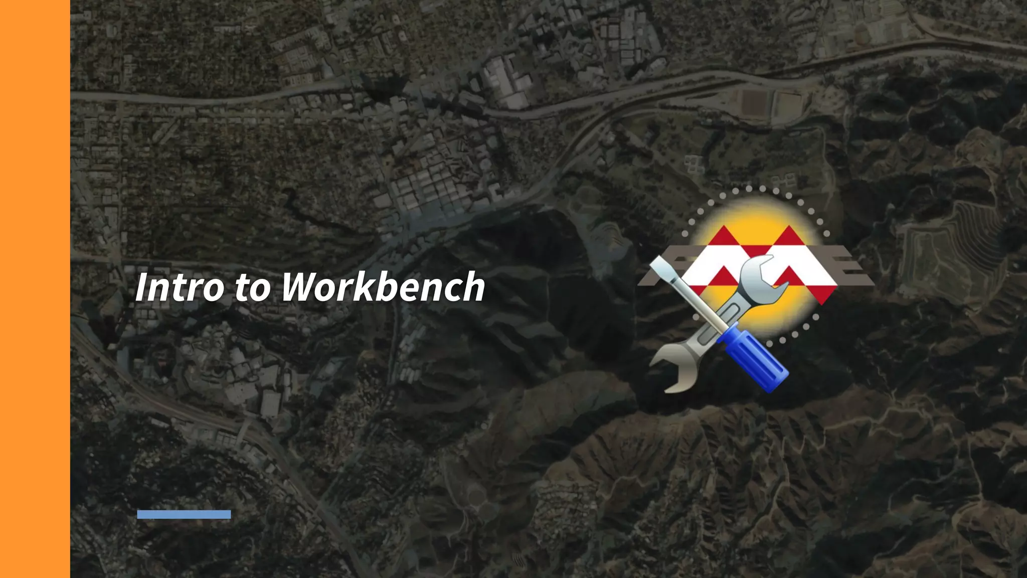 Intro to Workbench
 