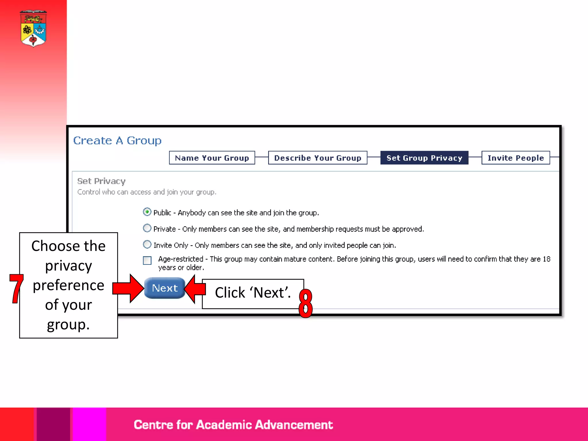 Choose the
privacy
preference Click ‘Next’.
of your
group.