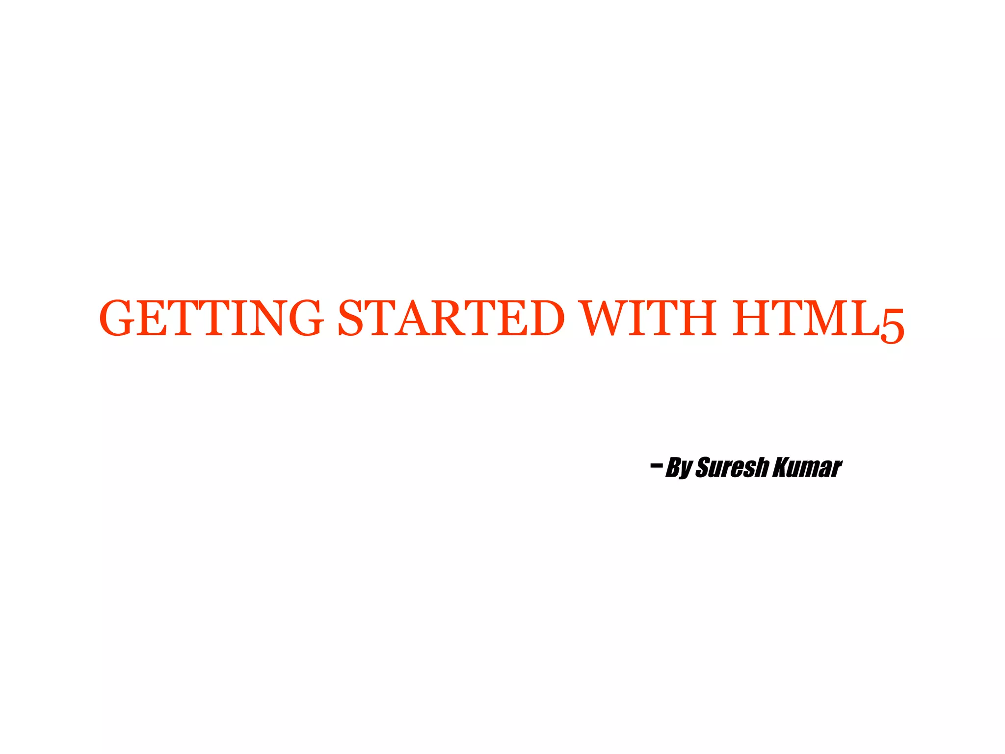 Getting started with html5 | PPT