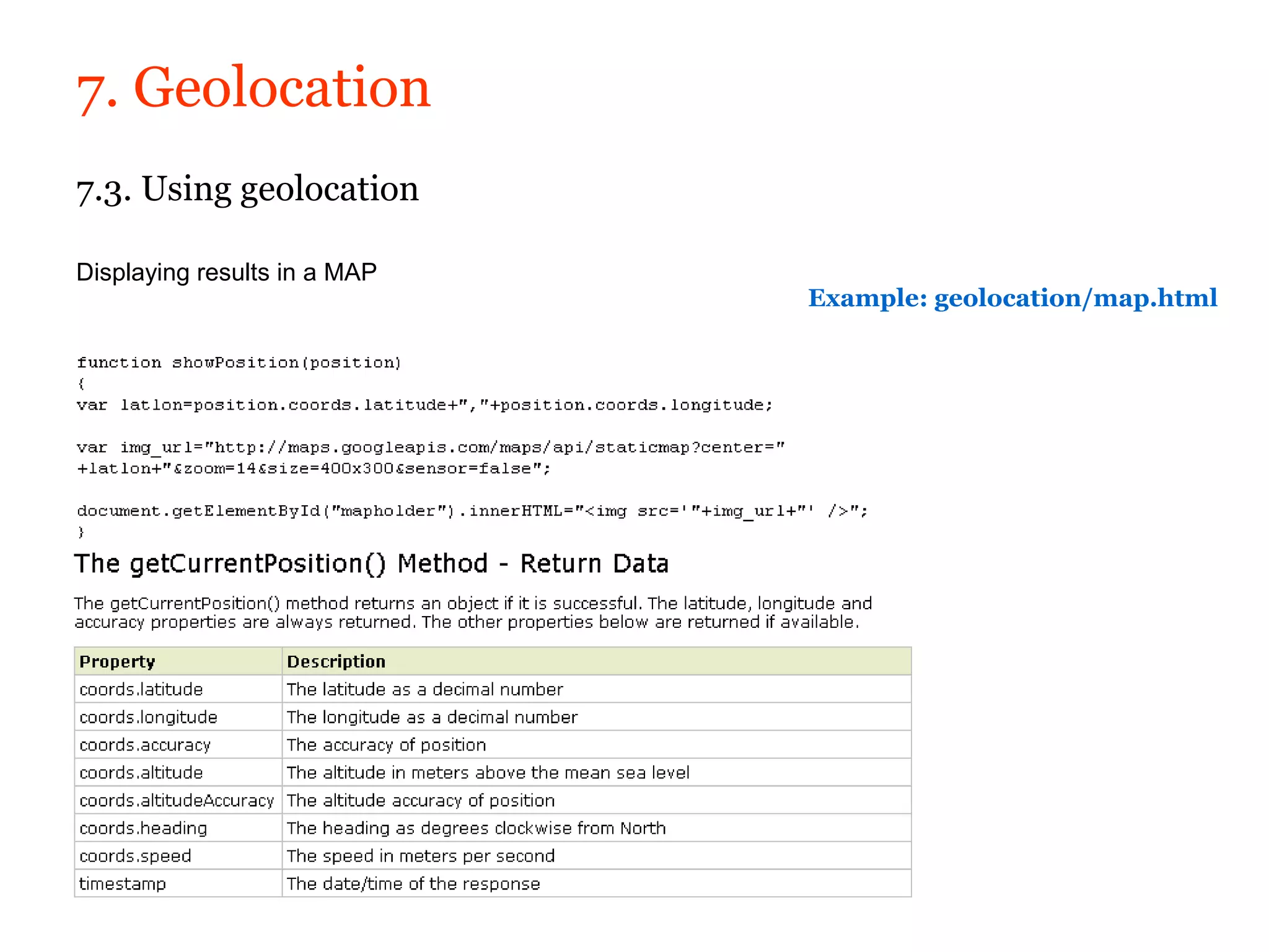 7. Geolocation
7.3. Using geolocation

Displaying results in a MAP
                              Example: geolocation/map.html
 