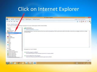 Click on Internet Explorer
 