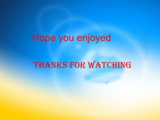 Hope you enjoyed

Thanks for Watching
 