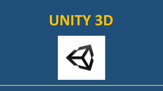 UNITY 3D
 