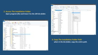2. Access The Installation Folder
Open program files and trace it to the JDK bin folder.
3. Copy The Installation Folder Path
when in the bin folder, copy the entire path.
 