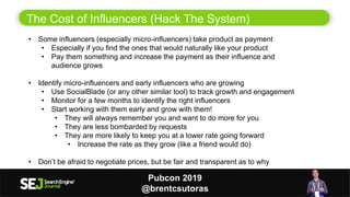 13
The Cost of Influencers (Hack The System)
• Some influencers (especially micro-influencers) take product as payment
• E...