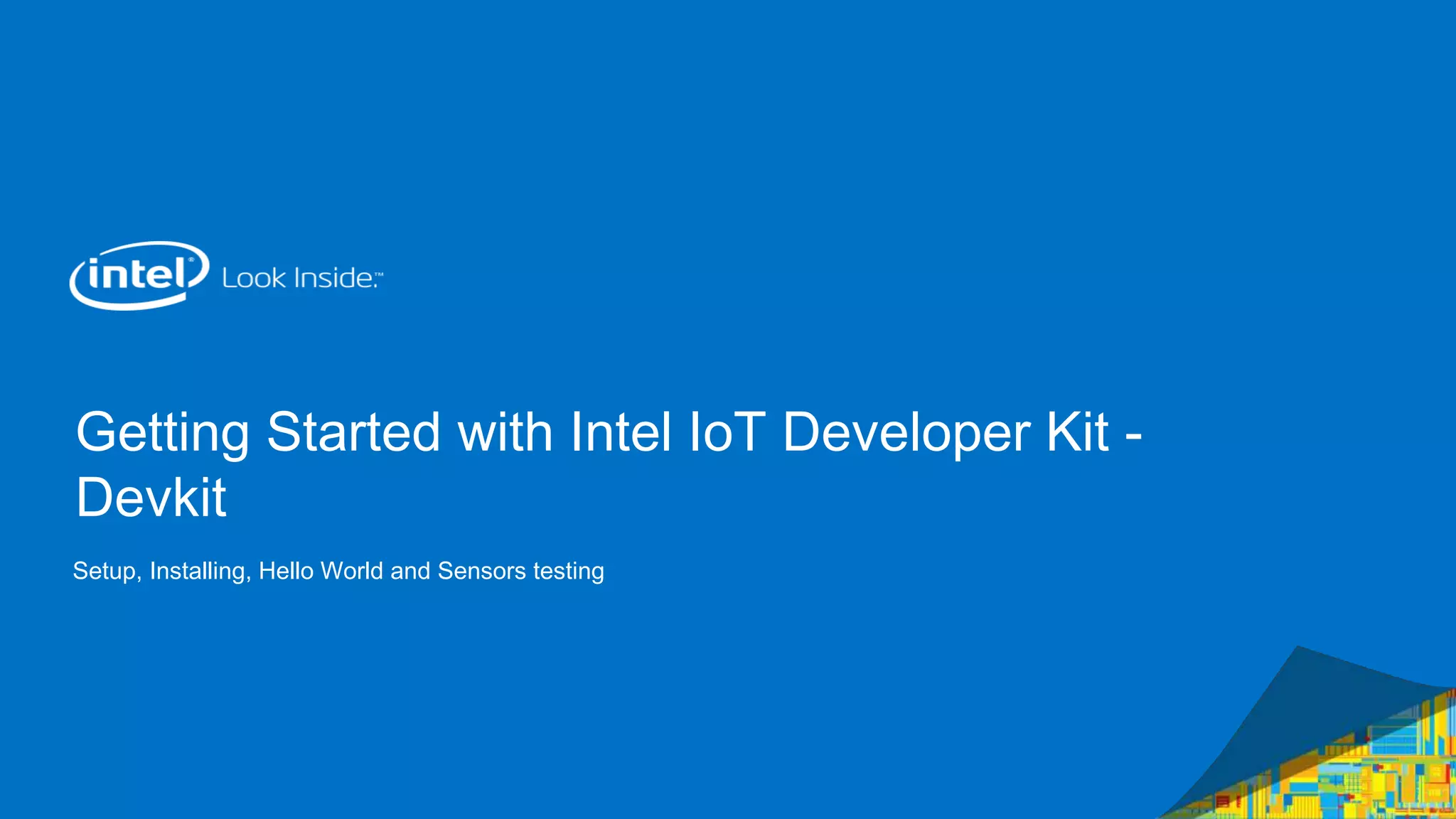 Getting Started with Intel IoT Developer Kit – Dev 
kit 
Setup, Installing, Hello World and Sensors testing 
Sulamita Garcia – Developer Evangelist - @sulagarcia 
Munich, October 18 2014 
 