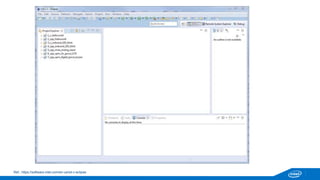 Time to chose your path: 
C/C++: 
• Eclipse 
Javascript: 
• XDK 
Arduino 
• Arduino IDE for Galileo 
Visual Programming (Blocky) 
• Wyliodrin 
 