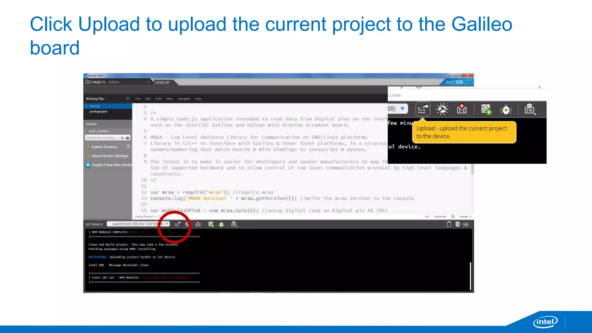 Click Upload to upload the current project to the Galileo 
board 
 