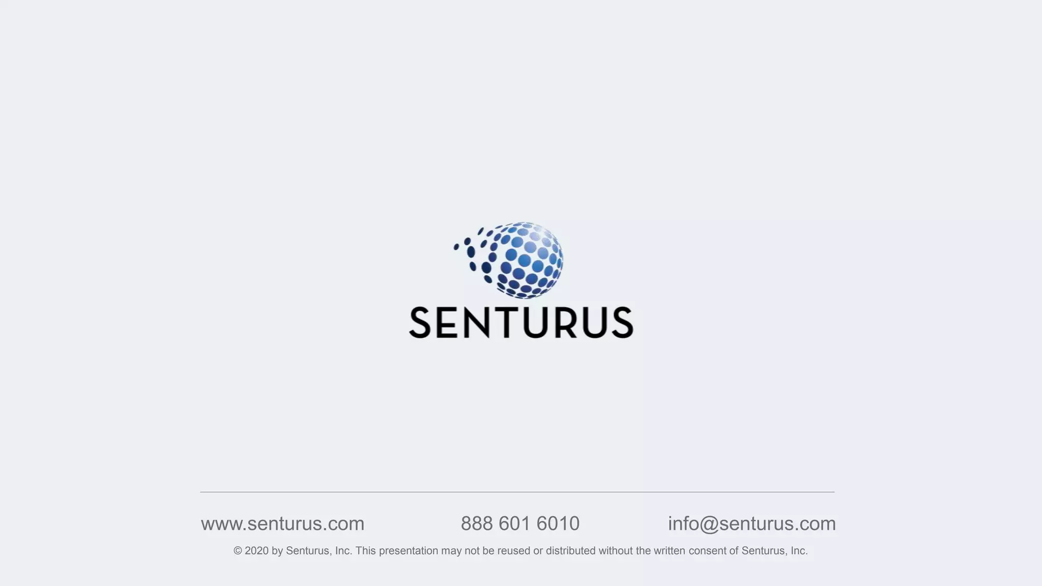 © 2020 by Senturus, Inc. This presentation may not be reused or distributed without the written consent of Senturus, Inc.
www.senturus.com 888 601 6010 info@senturus.com
 