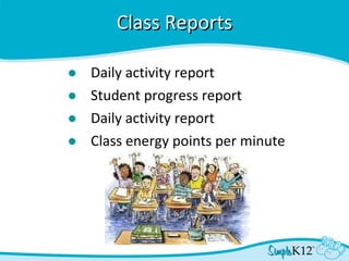 Class Reports Daily activity report Student progress report Daily activity report Class energy points per minute  