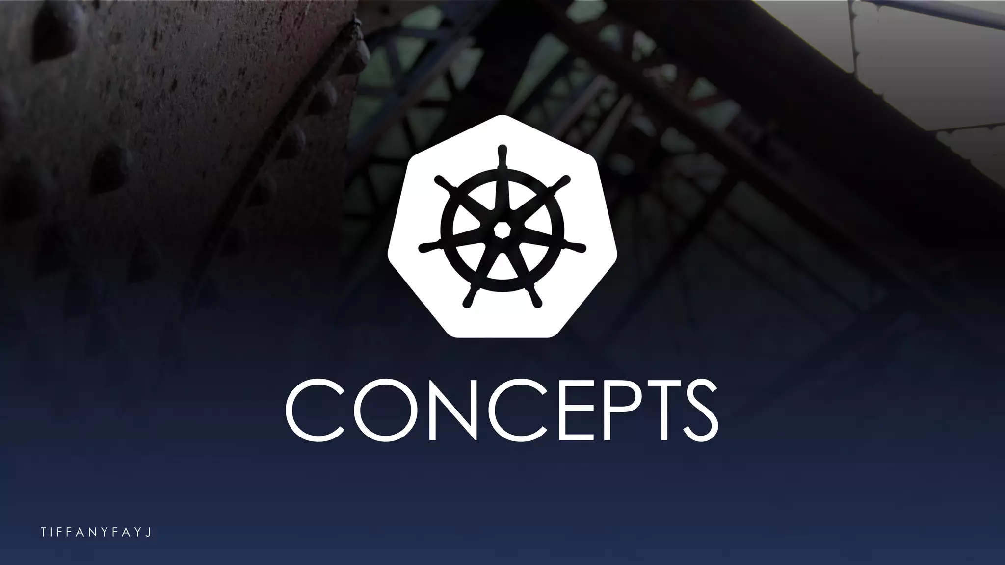 CONCEPTS
T I F F A N Y F A Y J
 