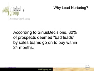 Confidential15
According to SiriusDecisions, 80%
of prospects deemed "bad leads"
by sales teams go on to buy within
24 months.
Why Lead Nurturing?
 