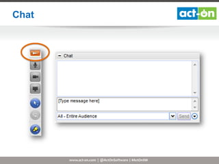 www.act-on.com | @ActOnSoftware | #ActOnSW
Chat
 
