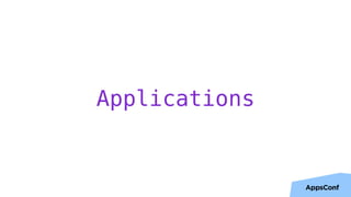Applications
 