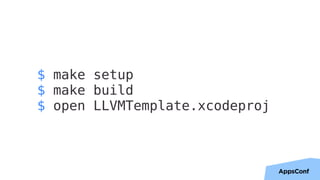 $ make setup
$ make build
$ open LLVMTemplate.xcodeproj
 