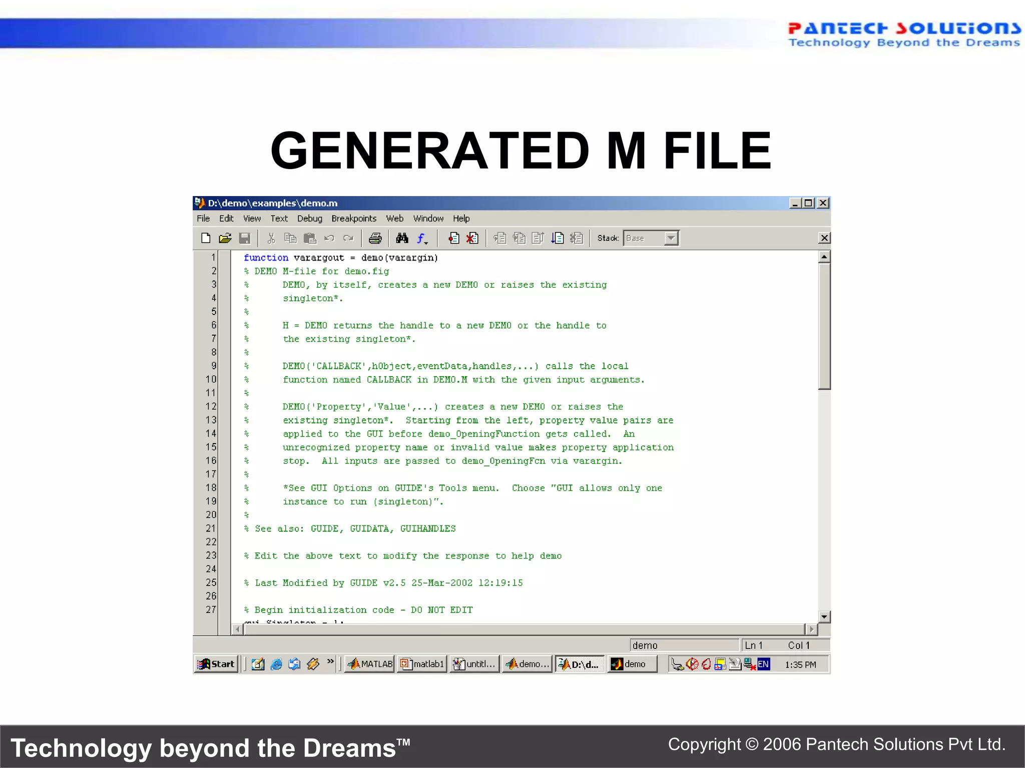 GENERATED M FILE Technology beyond the Dreams™ Copyright © 2006 Pantech Solutions Pvt Ltd. 