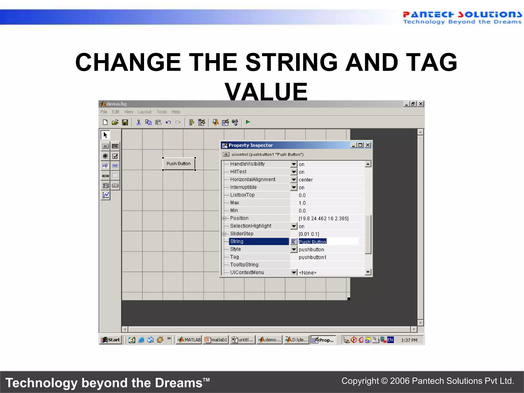 CHANGE THE STRING AND TAG VALUE Technology beyond the Dreams™ Copyright © 2006 Pantech Solutions Pvt Ltd. 