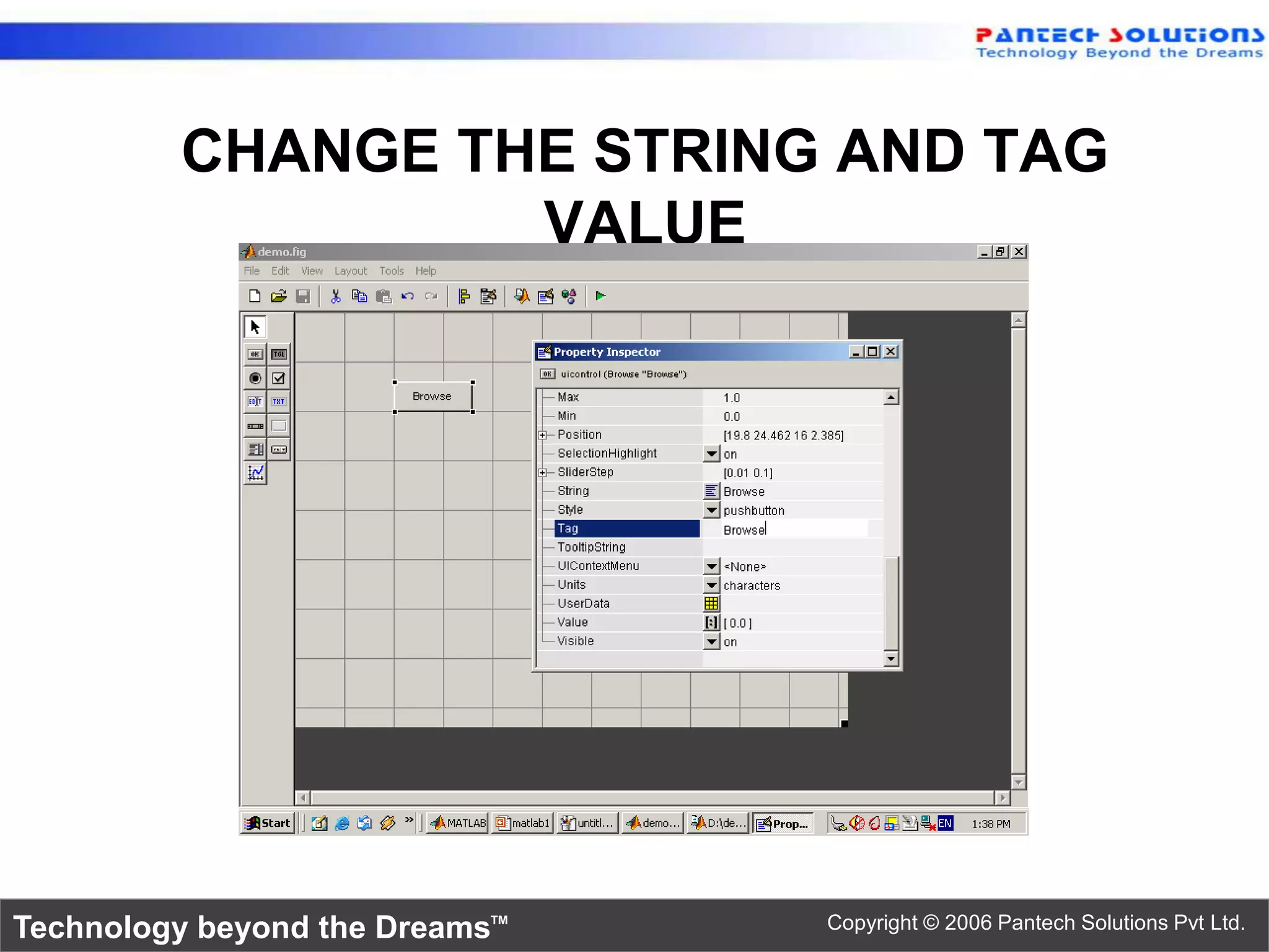 CHANGE THE STRING AND TAG VALUE Technology beyond the Dreams™ Copyright © 2006 Pantech Solutions Pvt Ltd. 