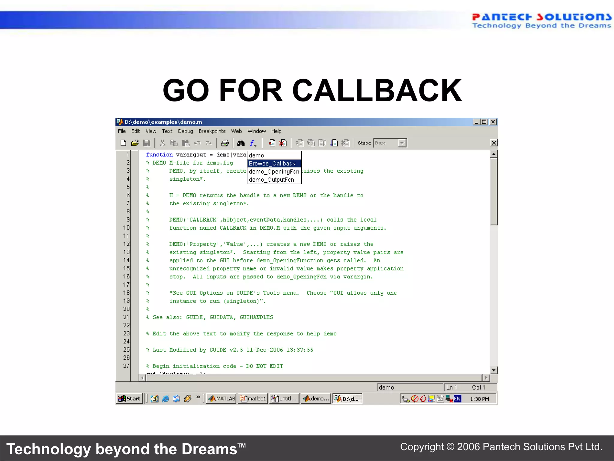 GO FOR CALLBACK Technology beyond the Dreams™ Copyright © 2006 Pantech Solutions Pvt Ltd. 