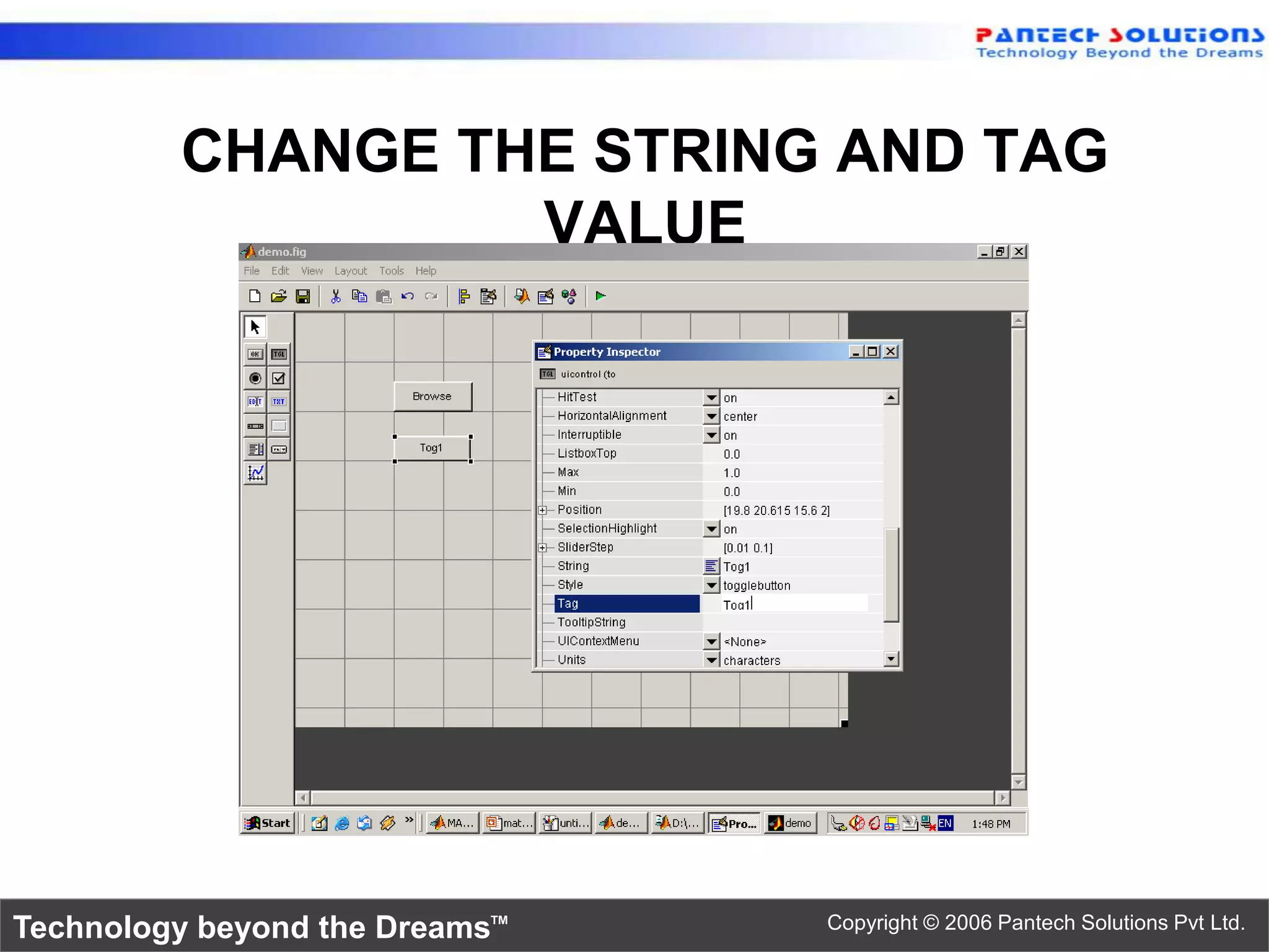 CHANGE THE STRING AND TAG VALUE Technology beyond the Dreams™ Copyright © 2006 Pantech Solutions Pvt Ltd. 
