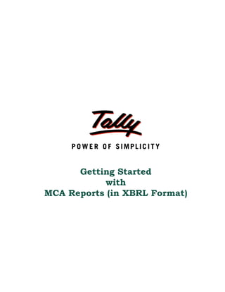 Getting Started
           with
MCA Reports (in XBRL Format)
 