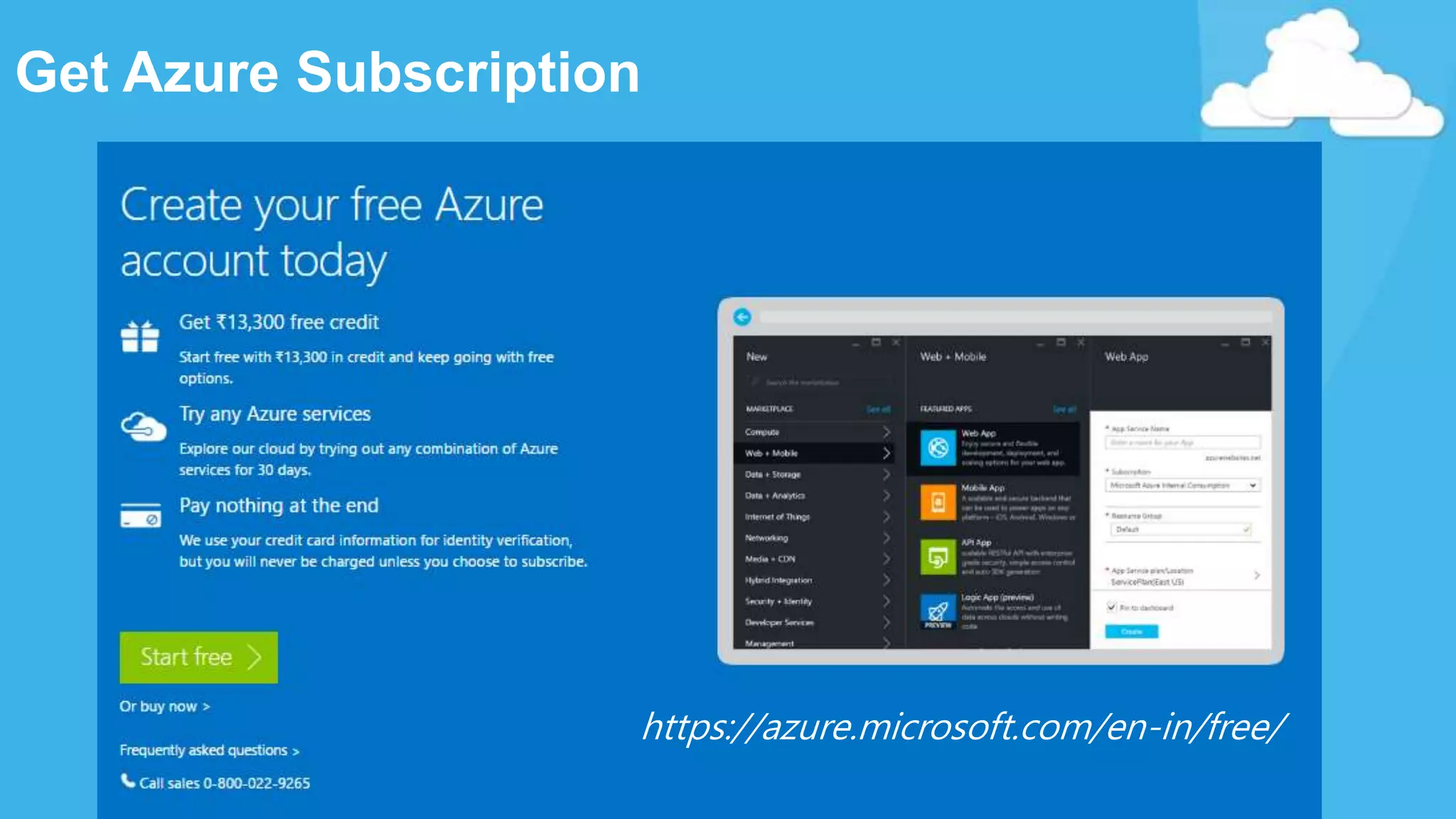 Get Azure Subscription
https://azure.microsoft.com/en-in/free/
 