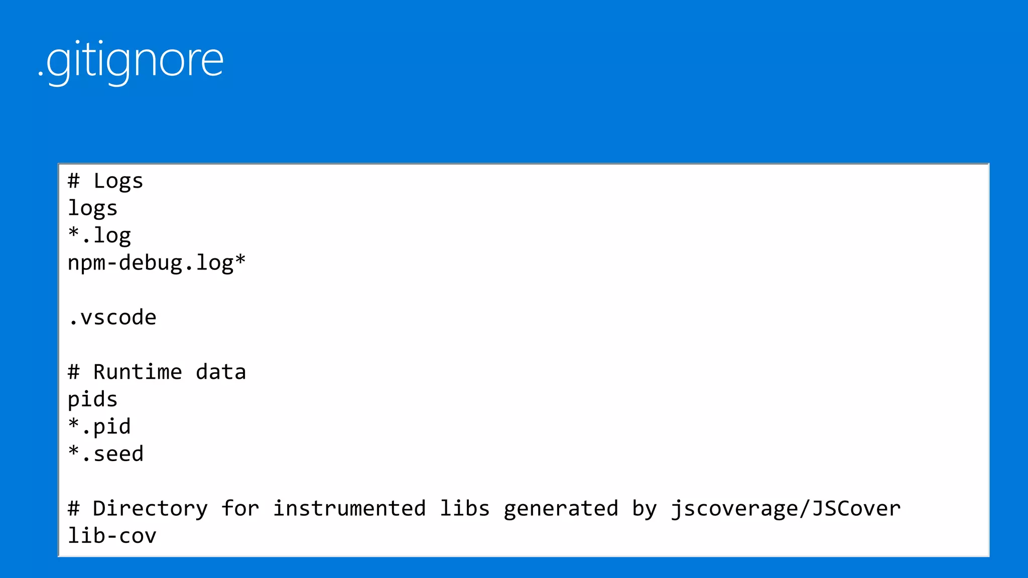 # Logs
logs
*.log
npm-debug.log*
.vscode
# Runtime data
pids
*.pid
*.seed
# Directory for instrumented libs generated by jscoverage/JSCover
lib-cov
 