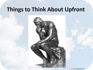 © Lypht, LLC All Rights Reserved
Things to Think About Upfront
 