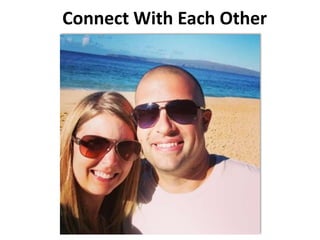 Connect With Each Other
 